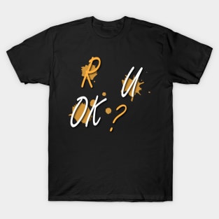 R U OK ? T-Shirt